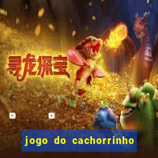 jogo do cachorrinho que ganha dinheiro